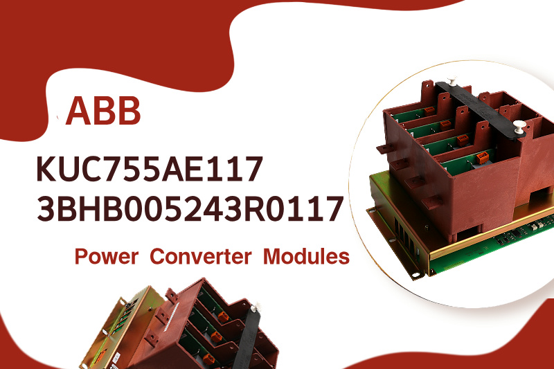 Optimierung der Energieeffizienz mit dem Stromrichtermodul ABB KUC755AE117 3BHB005243R0117