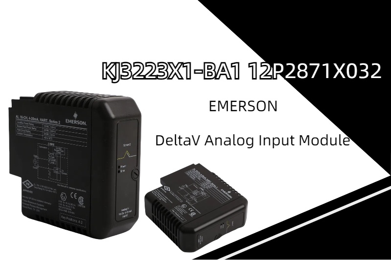 Präzision entfesseln: Das EMERSON KJ3223X1-BA1 12P2871X032 DeltaV Analog-Eingangsmodul